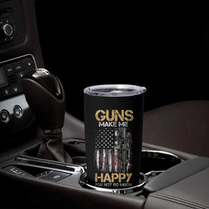 Gun Lovers Tumbler Cup Guns Make Me Happy You Not So Much Vintage USA Flag TB10 Print Your Wear