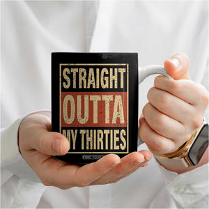 40th Birthday Coffee Mug Straight Outta My Thirties 1986 40 Year Old Birthday TB10 Print Your Wear