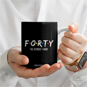 40th Birthday Coffee Mug Funny Forty The Ultimate F Word 1986 40 Year Old Birthday Gift TB10 Print Your Wear