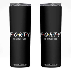 40th Birthday Skinny Tumbler Funny Forty The Ultimate F Word 1986 40 Year Old Birthday Gift TB10 Black Print Your Wear