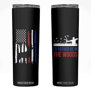 Hunting Gifts For Men Skinny Tumbler Id Rather Be In The Woods Deer Hunting American Flag TB10 Black Print Your Wear