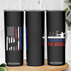 Hunting Gifts For Men Skinny Tumbler Id Rather Be In The Woods Deer Hunting American Flag TB10 Print Your Wear