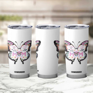 Gift For Mom Tumbler Cup Butterfly Thank You Mothers Day Gift I Love You Mom TB10 Print Your Wear