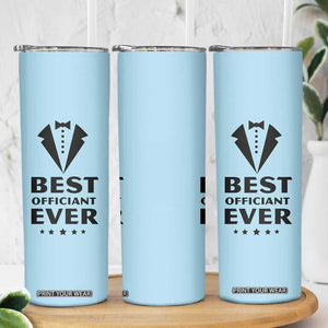 Wedding Officiant Skinny Tumbler Best Officiants Ever Just Married Gift For Newlywed TB10 Print Your Wear