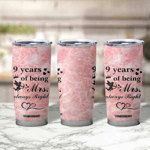 9 Year Anniversary Gift Tumbler Cup 9 Years Being Mrs Always Right Wedding Gifts For Her TB10 Print Your Wear