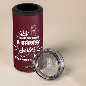 Funny Sister Gifts 4 in 1 Can Cooler Tumbler Thanks For Being A Badass Sister TB10 Print Your Wear
