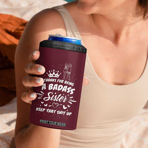 Funny Sister Gifts 4 in 1 Can Cooler Tumbler Thanks For Being A Badass Sister TB10 Print Your Wear