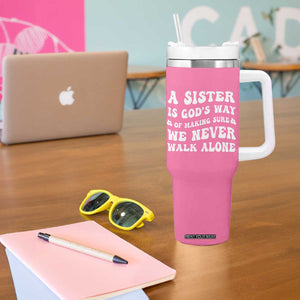 Sister Gift Tumbler With Handle A Sister is Gods Way of Making Sure We Never Walk Alone TB10 Print Your Wear