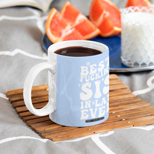 Sister in Law Gifts Coffee Mug Best Fcking Sis In Law Ever TB10 Print Your Wear