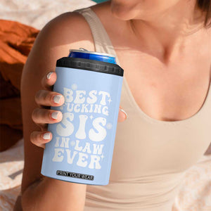 Sister in Law Gifts 4 in 1 Can Cooler Tumbler Best Fcking Sis In Law Ever TB10 Print Your Wear
