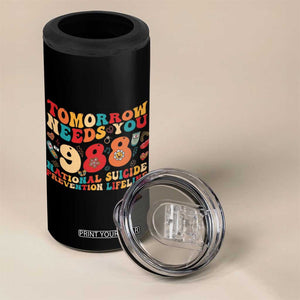 Suicide Prevention Awareness 4 in 1 Can Cooler Tumbler Tomorrow Needs You 988 Therapist Psychologist TB10 Print Your Wear