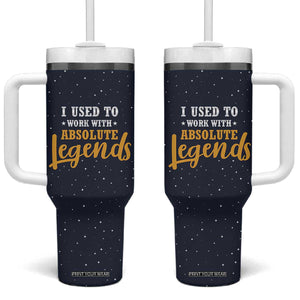 Going Away Gift For Coworker Tumbler With Handle I Used To Work With Absolute Legend TB10 One Size: 40 oz Navy Print Your Wear