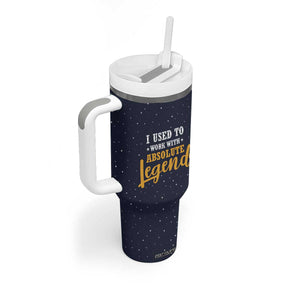 Going Away Gift For Coworker Tumbler With Handle I Used To Work With Absolute Legend TB10 Print Your Wear