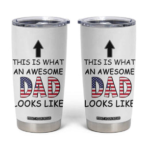 Gifts For Dad Tumbler Cup Funny Father's Day This Is What an Awesome Dad Looks Like TB10 White Print Your Wear