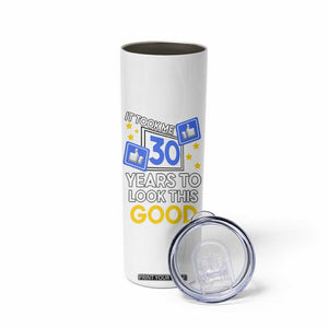 Funny 30th Birthday Skinny Tumbler It Took Me 30 Years To Look This Good Bday Gift TB10 Print Your Wear