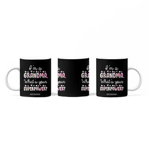 Grandma Gifts Coffee Mug Im A Grandma Whats Your Superpower TB10 Print Your Wear