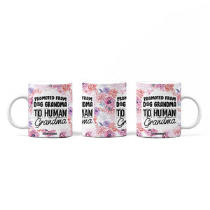 Promoted To Grandma Gift Coffee Mug Floral Dog Grandmas To Human Grandma Pregnancy Announcement TB10 Print Your Wear
