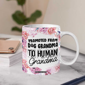 Promoted To Grandma Gift Coffee Mug Floral Dog Grandmas To Human Grandma Pregnancy Announcement TB10 Print Your Wear