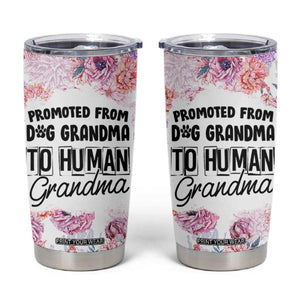 Promoted To Grandma Gift Tumbler Cup Floral Dog Grandmas To Human Grandma Pregnancy Announcement TB10 Pink Print Your Wear