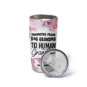 Promoted To Grandma Gift Tumbler Cup Floral Dog Grandmas To Human Grandma Pregnancy Announcement TB10 Print Your Wear