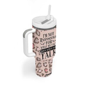 Funny Sarcasm Tumbler With Handle I'm Not Responsible For What My Face Does When You Talk Leopard TB10 Print Your Wear
