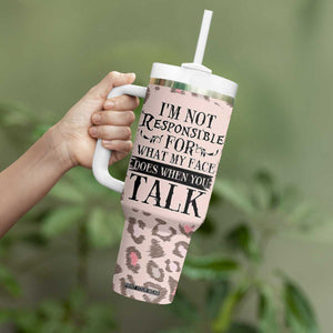 Funny Sarcasm Tumbler With Handle I'm Not Responsible For What My Face Does When You Talk Leopard TB10 Print Your Wear