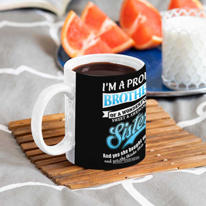 Funny Brother Gifts From Sister Coffee Mug Im A Proud Brother TB10 Print Your Wear