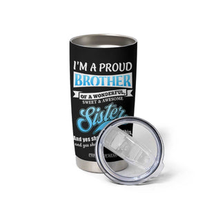 Funny Brother Gifts From Sister Tumbler Cup Im A Proud Brother TB10 Print Your Wear