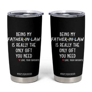 Father In Law Gift Tumbler Cup Funny Being My Father-in-law TB10 Black Print Your Wear