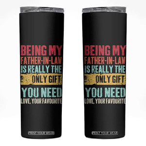 Father In Law Gift Skinny Tumbler Retro Funny Being My Father-in-law TB10 Black Print Your Wear