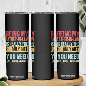 Father In Law Gift Skinny Tumbler Retro Funny Being My Father-in-law TB10 Print Your Wear