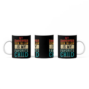 My Son In Law Is My Favorite Child Coffee Mug Retro Funny Gift For Mother-in-Law Father-in-Law TB10 Print Your Wear