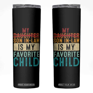 My Son In Law Is My Favorite Child Skinny Tumbler Retro Funny Gift For Mother-in-Law Father-in-Law TB10 Black Print Your Wear