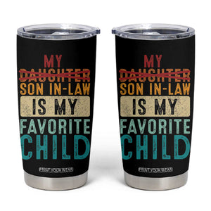 My Son In Law Is My Favorite Child Tumbler Cup Retro Funny Gift For Mother-in-Law Father-in-Law TB10 Black Print Your Wear
