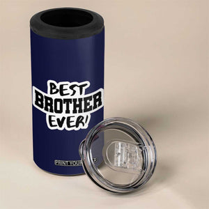 Best Brother Ever 4 in 1 Can Cooler Tumbler Gifts From Sisters Siblings TB10 Print Your Wear