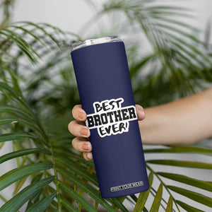 Best Brother Ever Skinny Tumbler Gifts From Sisters Siblings TB10 Print Your Wear