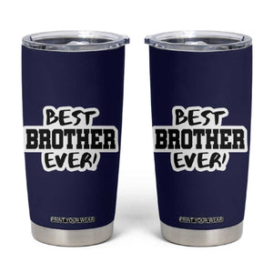 Best Brother Ever Tumbler Cup Gifts From Sisters Siblings TB10 Navy Print Your Wear