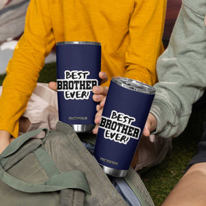 Best Brother Ever Tumbler Cup Gifts From Sisters Siblings TB10 Print Your Wear
