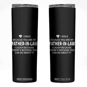 Father-In-Law Gift Skinny Tumbler I Smile Because You Are My Father in Law TB10 Black Print Your Wear