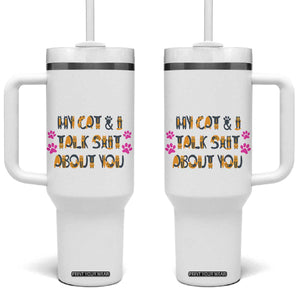 Funny Cat Mom Tumbler With Handle My Cat And I Talk Shit About You TB10 One Size: 40 oz White Print Your Wear