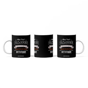 Gifts For Dad From Daughter Coffee Mug May Your Coffee Be Stronger Than Your Daughters Attitude TB10 Print Your Wear