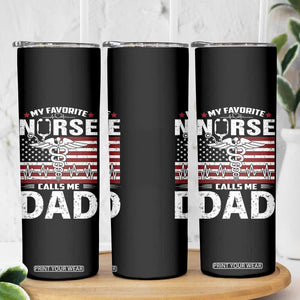 Nurse Dad Skinny Tumbler My Favorite Nurse Calls Me Dad Fathers Day Gift US Flag TB10 Print Your Wear