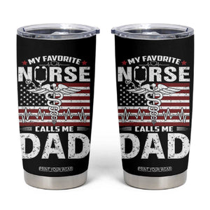 Nurse Dad Tumbler Cup My Favorite Nurse Calls Me Dad Fathers Day Gift US Flag TB10 Black Print Your Wear