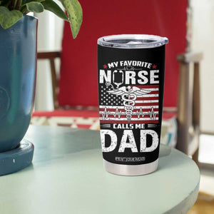 Nurse Dad Tumbler Cup My Favorite Nurse Calls Me Dad Fathers Day Gift US Flag TB10 Print Your Wear