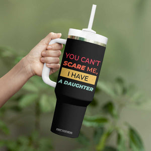 You Can't Scare Me I Have A Daughter Tumbler With Handle Funny Girl Dad Father Joke Fathers Day TB10 Print Your Wear