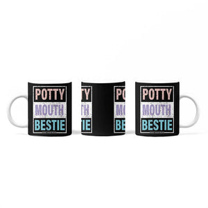 Funny Bestie Gifts Coffee Mug Potty Mouth Gag Gifts For Women Best Friend BFF Work Bestie TB10 Print Your Wear