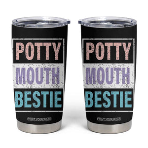 Funny Bestie Gifts Tumbler Cup Potty Mouth Gag Gifts For Women Best Friend BFF Work Bestie TB10 Black Print Your Wear