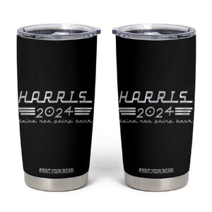 Kamala Harris 24 President Tumbler Cup We're Not Going Back 47 th President USA America 2024 Election TB10 Black Print Your Wear