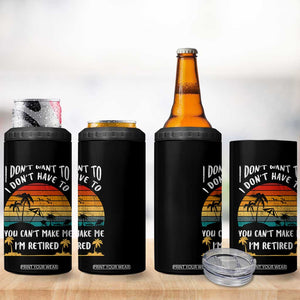 Retirement Gift 4 in 1 Can Cooler Tumbler Retro Funny You Cant Make Me Im Retired TB10 Print Your Wear