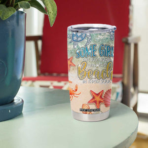 Beach Gifts For Women Tumbler Cup Some Girls Are Just Born With The Beach In Their Souls TB10 Print Your Wear